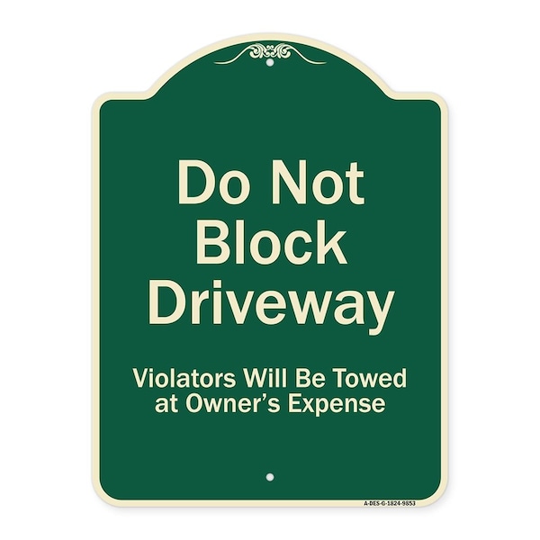 Designer Series-Do Not Block Driveway Violators Will Towed Owner Expense, 18" L, 24" H, G-1824-9853